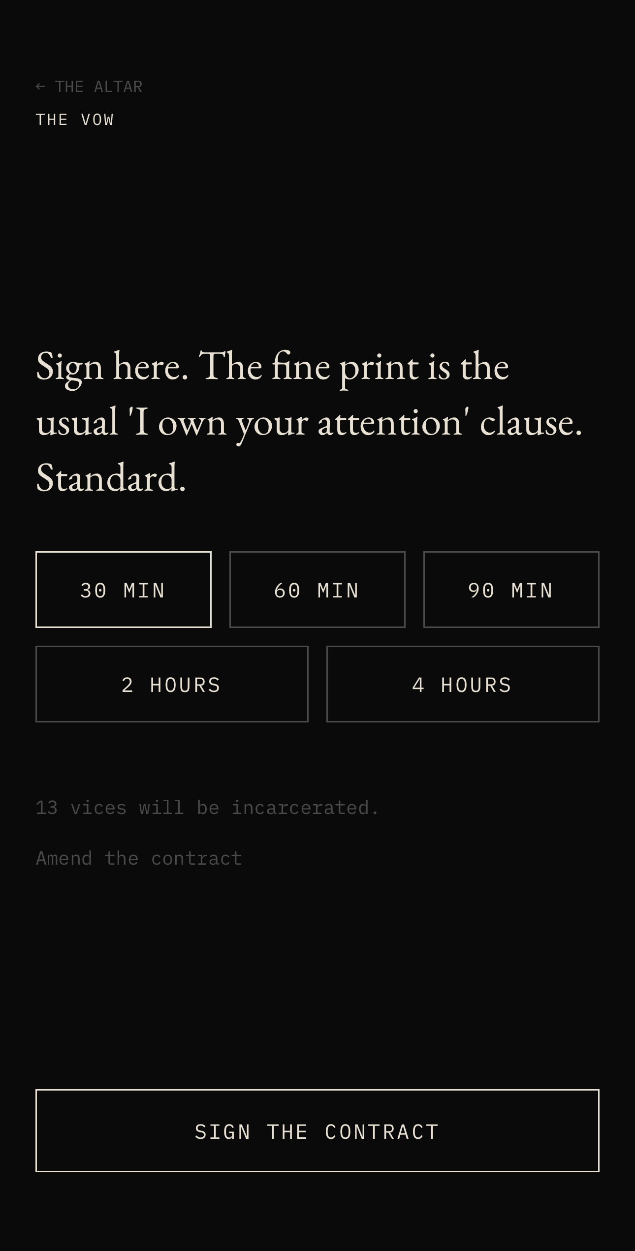 The Vow screen: five duration options from thirty minutes to four hours, and a button reading SIGN THE CONTRACT.